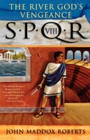 SPQR VIII: The River God's Vengeance: A Mystery