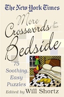 The New York Times More Crosswords for Your Bedside: 75 Soothing, Easy Puzzles