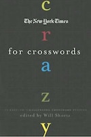 The New York Times Crazy for Crosswords: 75 Easy-to-challenging Crossword Puzzles