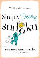 Will Shortz Presents Simply Scary Sudoku: 200 Medium Puzzles