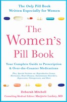 The Women's Pill Book: Your Complete Guide to Prescription and Over-the-Counter Medications