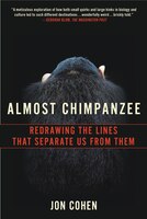 Almost Chimpanzee: Redrawing the Lines That Separate Us from Them
