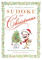 Will Shortz Presents Sudoku for Christmas: 300 Easy to Hard Puzzles