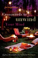 The New York Times Crosswords to Unwind Your Mind: 75 Easy, Relaxing Puzzles
