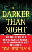 Darker than Night: The True Story of a Brutal Double Homicide and an 18-Year Long Quest for Justice