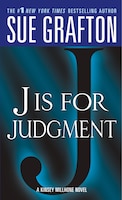 "j" Is For Judgment: A Kinsey Millhone Novel