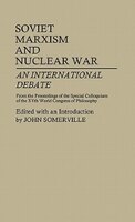 Soviet Marxism and Nuclear War: An International Debate