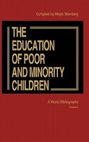 The Education of the Poor and Minority Children: A World Bibliography Vol. 2