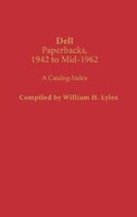 Dell Paperbacks, 1942 to Mid-1962: A Catalog-Index
