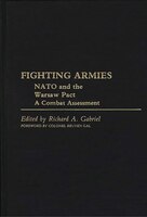 Fighting Armies: NATO and the Warsaw Pact: A Combat Assessment