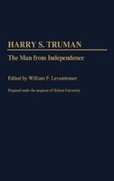 Harry S. Truman: The Man from Independence