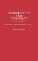 Demographics and Criminality: The Characteristics of Crime in America