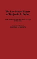The Law School Papers of Benjamin F. Butler: New York University School of Law in the 1830s