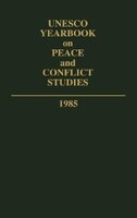 Unesco Yearbook On Peace And Conflict Studies 1985