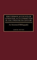 First-Person Accounts of Genocidal Acts Committed in the Twentieth Century: An Annotated Bibliography