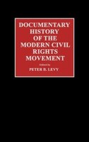 Documentary History of the Modern Civil Rights Movement