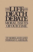 The Life and Death Debate: Moral Issues of Our Time