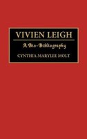 Vivien Leigh: A Bio-Bibliography