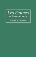 Les Fauves: A Sourcebook