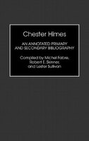 Chester Himes: An Annotated Primary and Secondary Bibliography