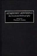 Academic Advising: An Annotated Bibliography