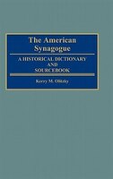 The American Synagogue: A Historical Dictionary and Sourcebook