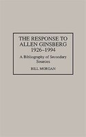 The Response to Allen Ginsberg, 1926-1994: A Bibliography of Secondary Sources