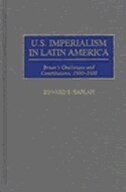 U.S. Imperialism in Latin America: Bryan's Challenges and Contributions, 1900-1920