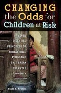 Changing the Odds for Children at Risk: Seven Essential Principles of Educational Programs That Break the Cycle of Poverty
