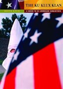 The Ku Klux Klan: A Guide to an American Subculture