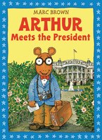 Arthur Meets The President: An Arthur Adventure