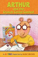 Arthur And The Crunch Cereal Contest: An Arthur Chapter Book