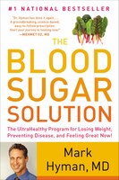 Blood Sugar Solution : The UltraHealthy Program for Losing Weight, Preventing Disease, and Feeling Great Now!