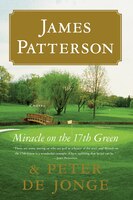 Miracle On The 17th Green: A Novel