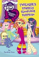 My Little Pony: Equestria Girls: Twilight's Sparkly Sleepover Surprise