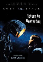 Lost in Space: Return to Yesterday (Lost in Space (1))