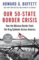 Our 50-State Border Crisis: How the Mexican Border Fuels the Drug Epidemic Across America