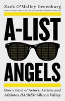 A-list Angels: How A Band Of Actors, Artists, And Athletes Hacked Silicon Valley