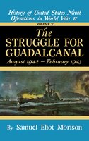 Struggle for Guadalcanal: August 1942 - February 1943 - Volume 5: Aug 1942 - Feb 1943