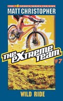 The Extreme Team: Wild Ride: Wild Ride