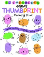 Ed Emberley's Great Thumbprint Drawing Book: Learn to Draw the Ed Emberley Way!