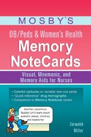Mosby's OB/Peds and Women's Health Memory NoteCards: Visual, Mnemonic, and Memory Aids for Nurses