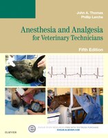 Anesthesia And Analgesia For Veterinary Technicians