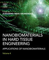 Nanobiomaterials in Hard Tissue Engineering: Applications of Nanobiomaterials Alexandru Grumezescu Editor