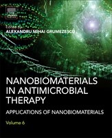Nanobiomaterials in Antimicrobial Therapy: Applications of Nanobiomaterials Alexandru Grumezescu Editor