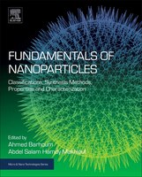 Fundamentals Of Nanoparticles: Classifications, Synthesis Methods, Properties And Characterization