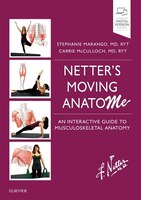 Netter's Moving Anatome: An Interactive Guide To Musculoskeletal Anatomy