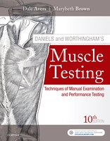 Daniels And Worthingham's Muscle Testing: Techniques Of Manual Examination And Performance Testing
