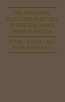 The Industrial Relations Practices Of Foreign-owned Firms In Britain