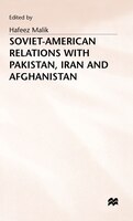 Soviet-american Relations With Pakistan, Iran And Afghanistan
